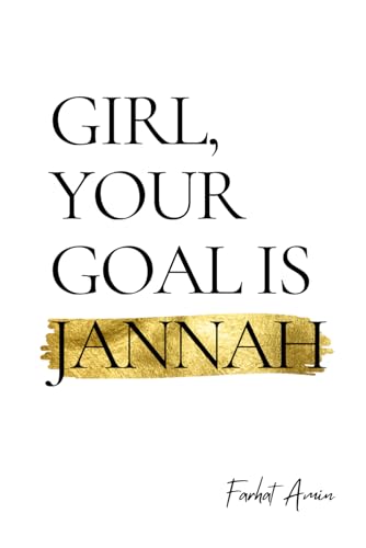 Girl, Your Goal Is Jannah