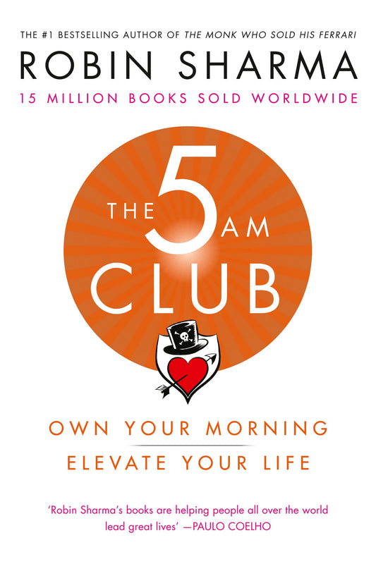 The 5 AM Club: Own Your Morning. Elevate Your Life