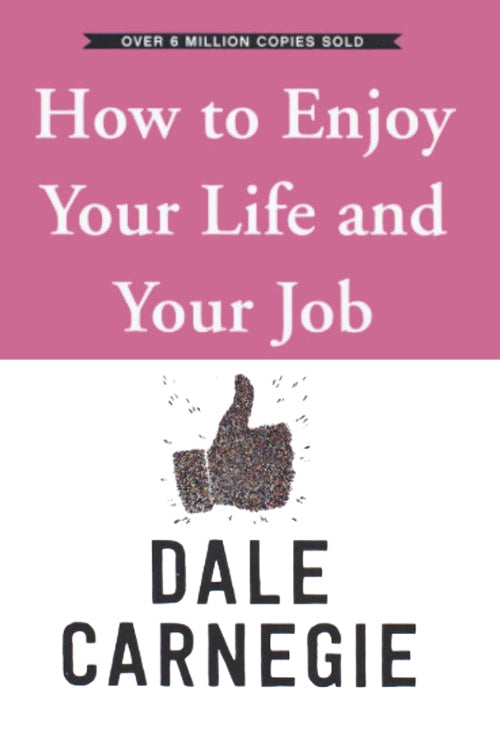 How to Enjoy Your Life and Your Job